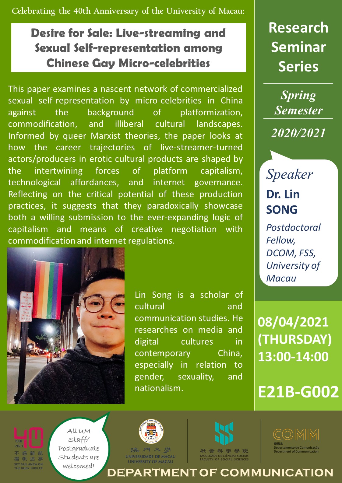 Celebrating the 40th Anniversary of the University of Macau: FSS-DCOM  Research Seminar Series: “Desire for Sale: Live-streaming and Sexual  Self-representation among Chinese Gay Micro-celebrities” by Dr. Lin SONG –  University of Macau